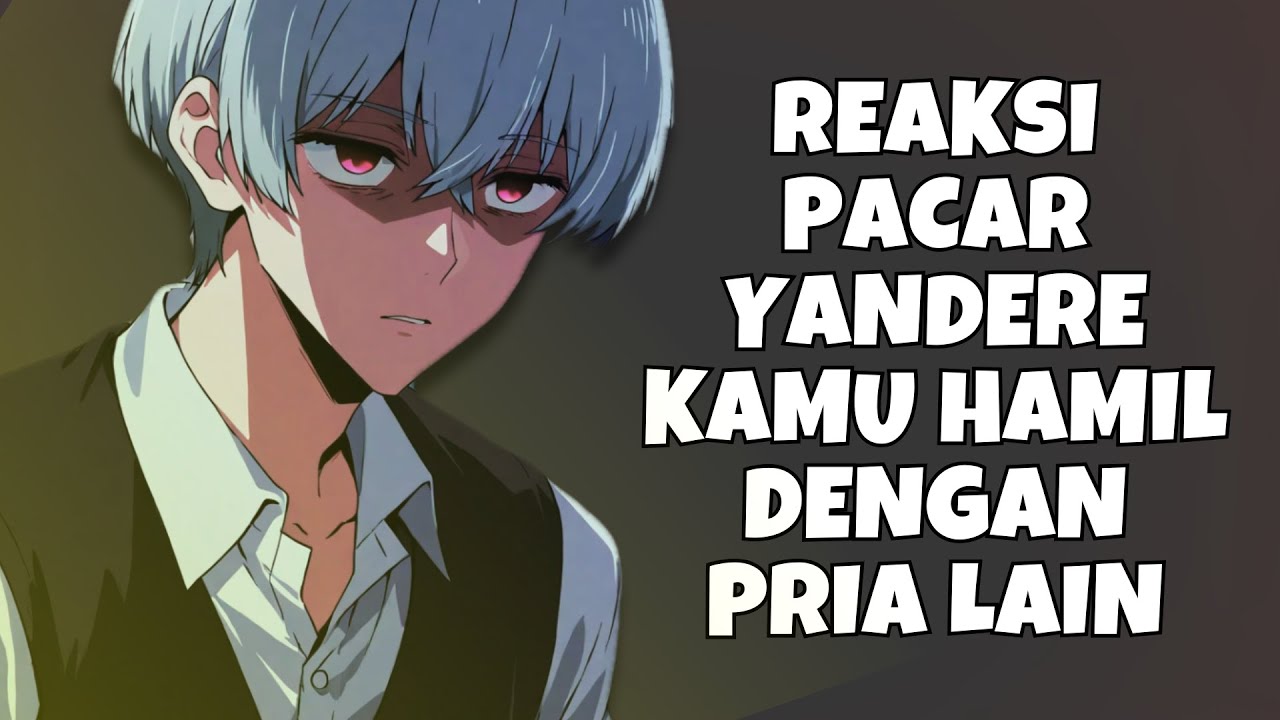 YANDERE ASMR Boyfriend | Reaksi Pacar Yandere Tahu Kamu Hamil Sama Cowo Lain  | Asmr Cowok