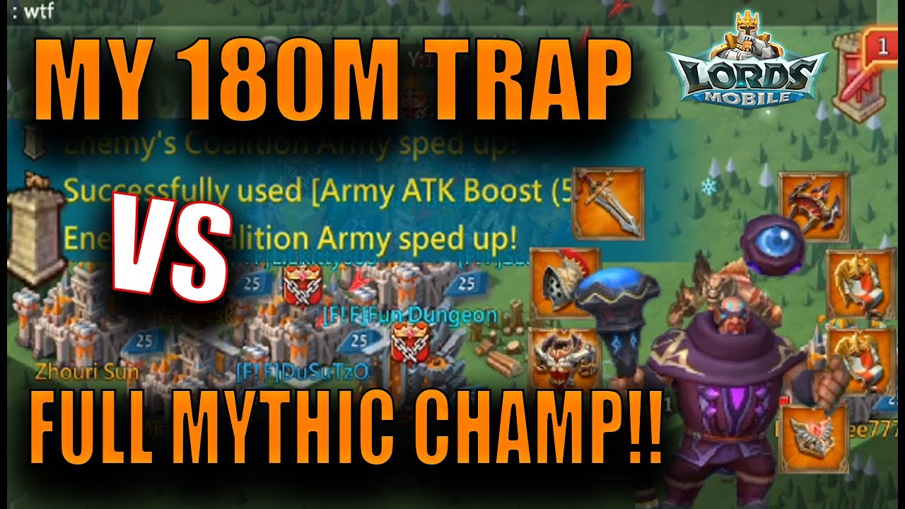 11K MYTHIC CHAMP VS MY 180M TRAP!! - Lords Mobile