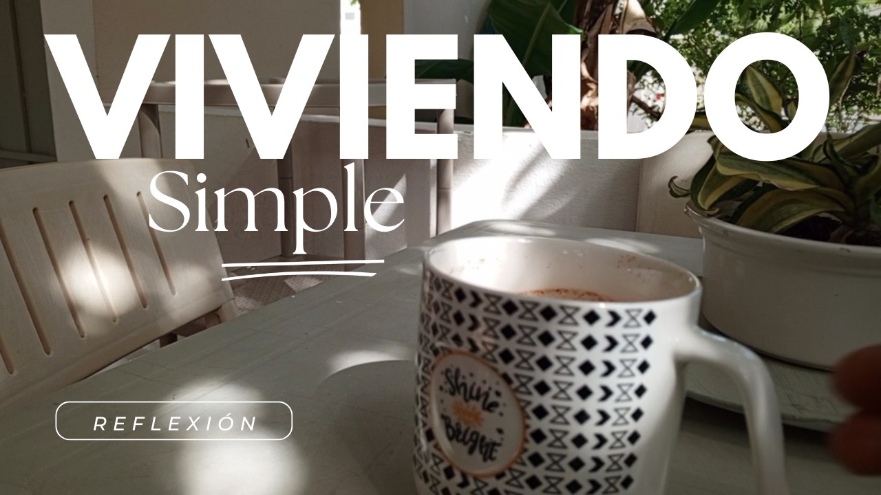 Viviendo y apreciando lo simple #vidasimple #motivaci&oacute;n #hogar