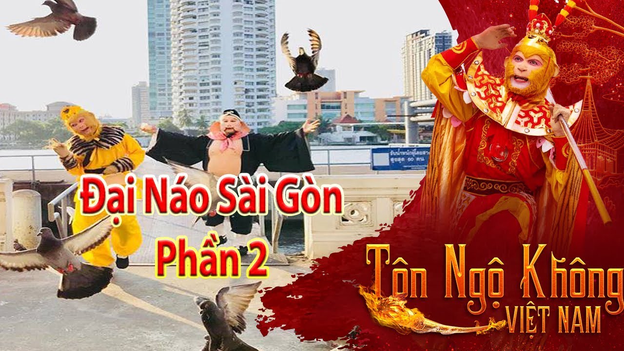 Tôn Ngộ Không và Bát Giới Đại Náo Sài Gòn Full 4K|Phần 2 |Tây du ký 2018