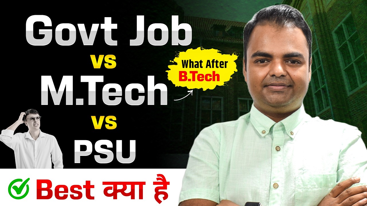 MTech Vs PSU Vs Central/State Govt Jobs, High Salary After BTech Jobs