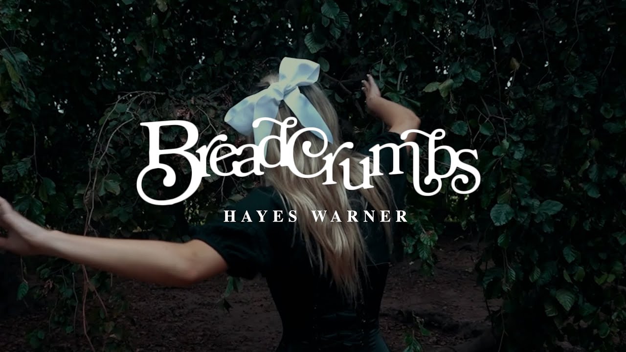 Hayes Warner - Breadcrumbs (oficjalny teledysk)