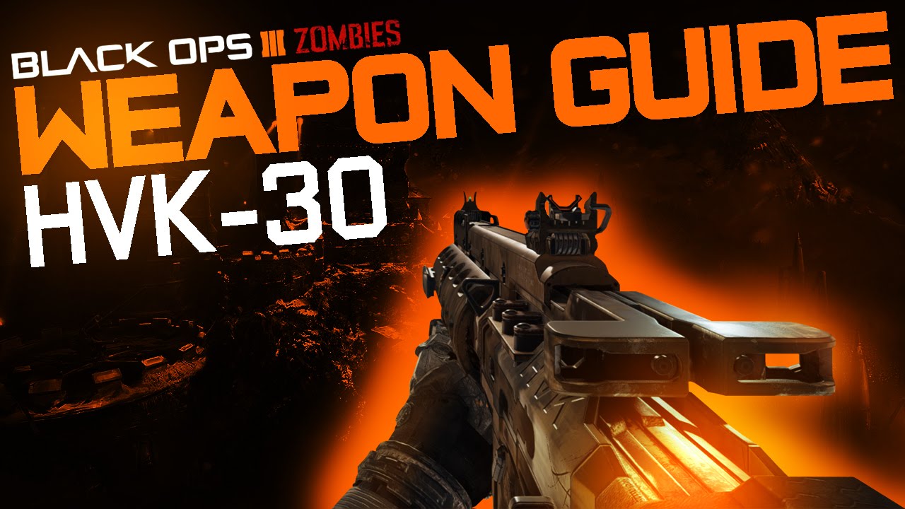 HVK-30 - Black Ops 3 Zombies Weapon Guide Ep. 8