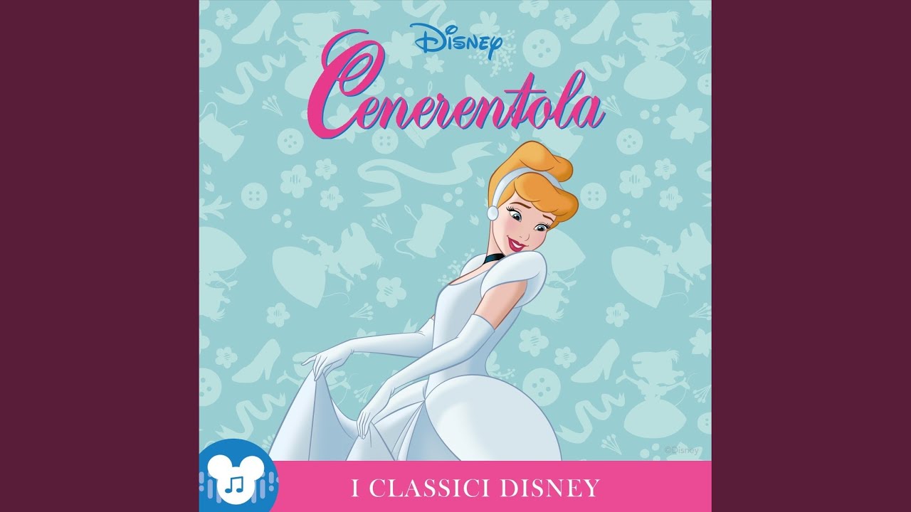 Capitolo 13: Disney. Cenerentola - I Classici Disney: Cenerentola
