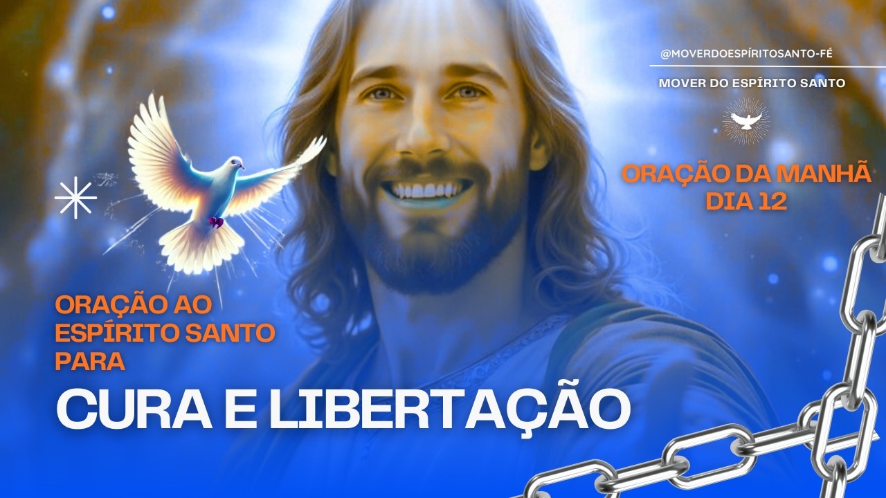 Oração ao Espírito Santo para Cura e Libertação | Oração da manhã | Dia 12