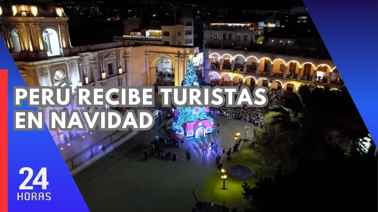 Turistas extranjeros eligen el Per&uacute; para celebrar la Nochebuena