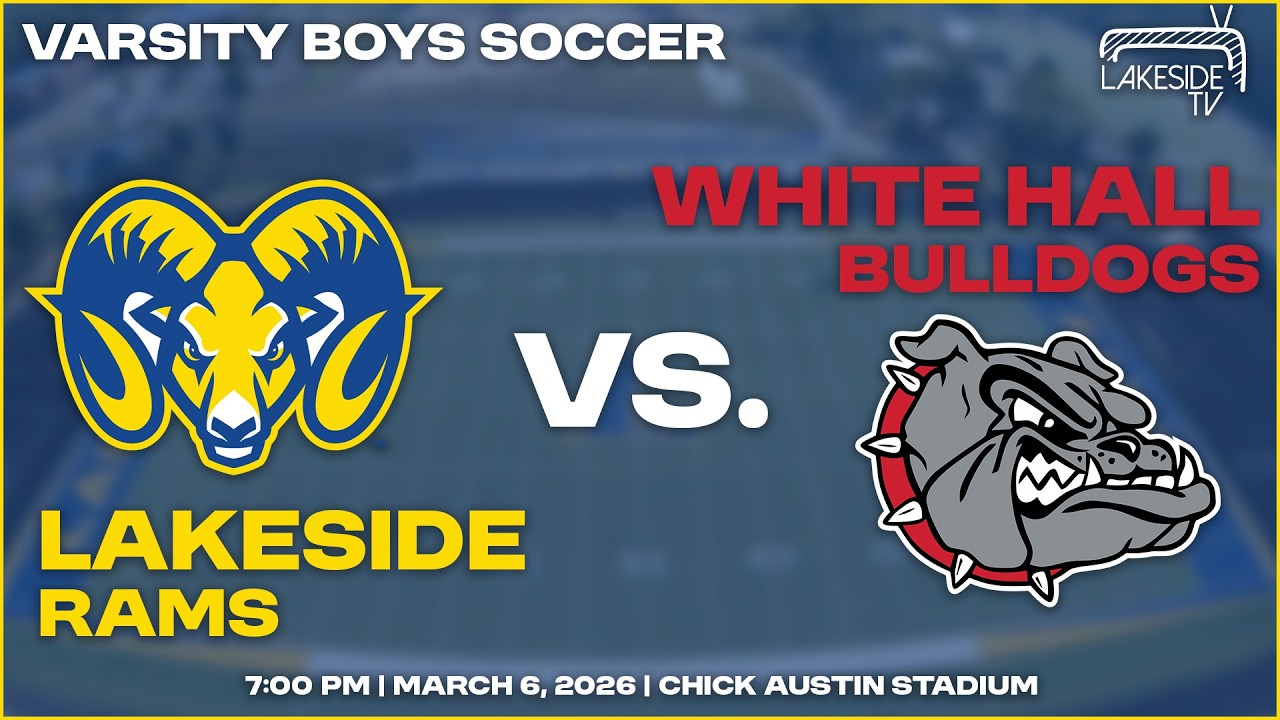 Lakeside vs. White Hall | Varsity Boys Soccer | March 6, 2026