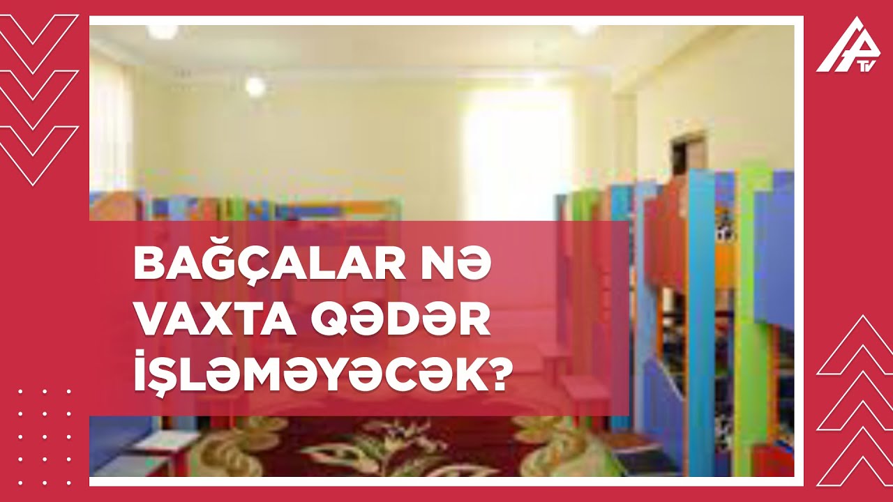 Bakı, Sumqayıt, Şəki, Gəncə və Abşeronda bu gündən uşaq bağçaları işləmir
