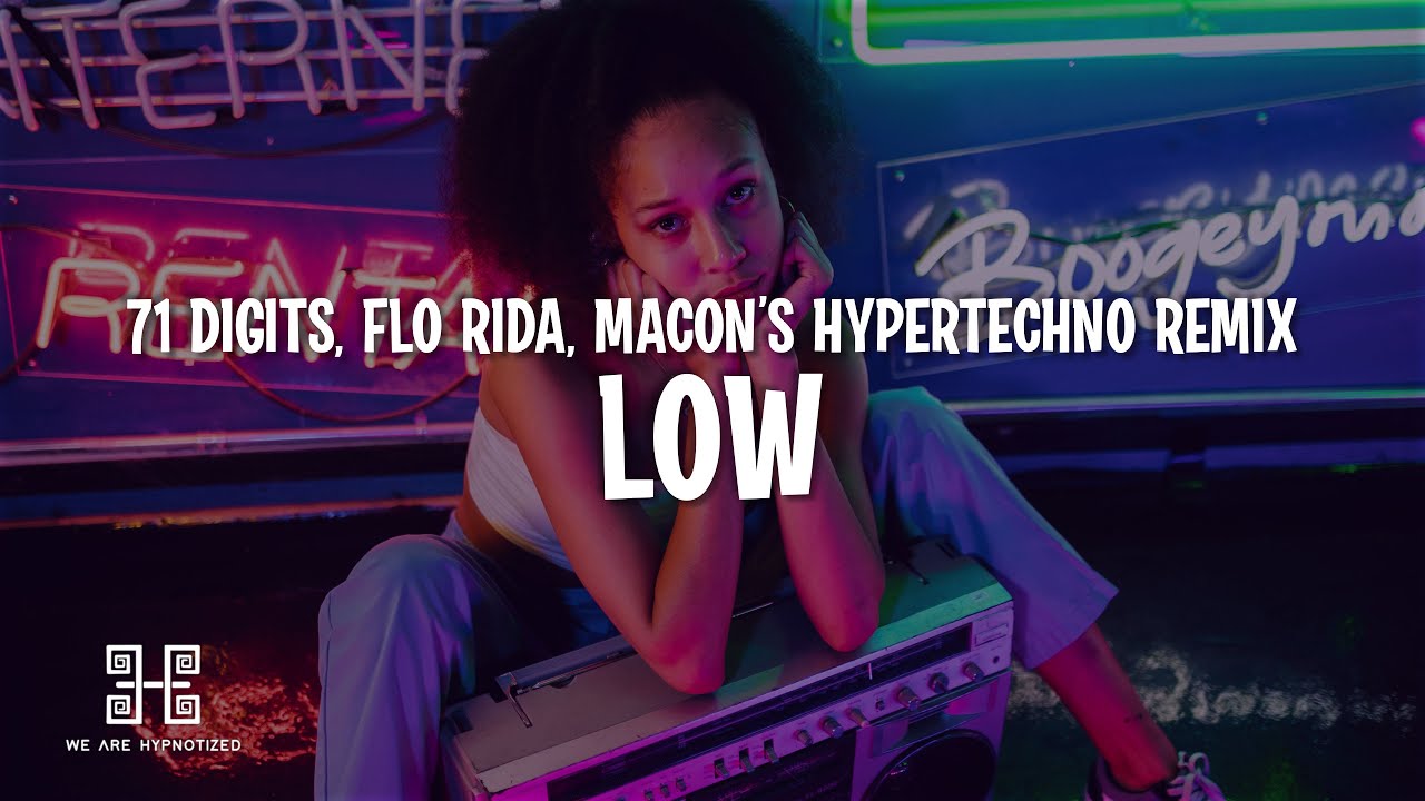71 Digits x Flo Rida - Low (Macon's HYPERTECHNO Remix)