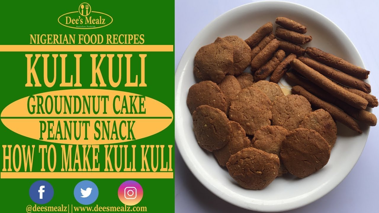 Kuli Kuli : How To Make Kuli Kuli (Groundnut cake, Peanut snack)