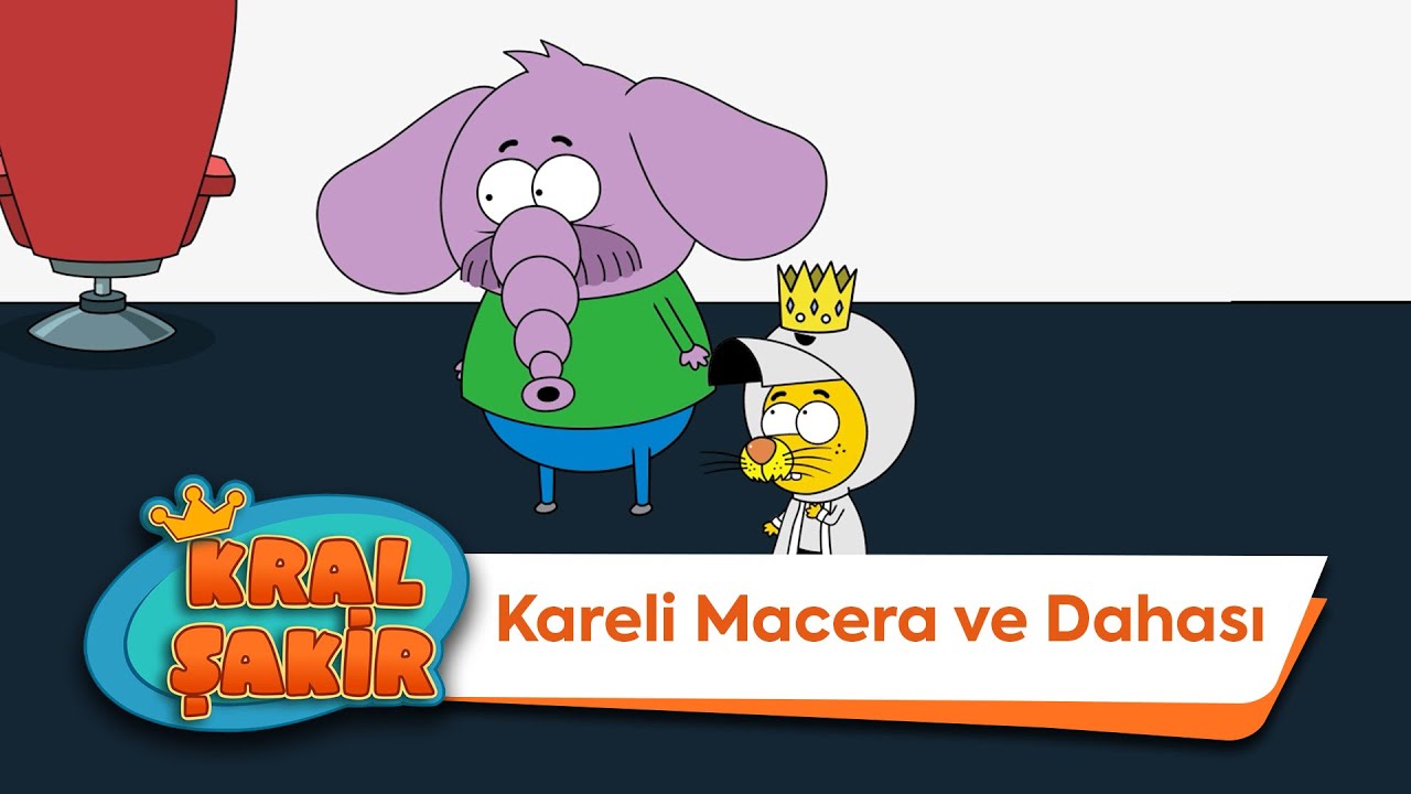 Kareli Macera ve Dahası - Kral Şakir