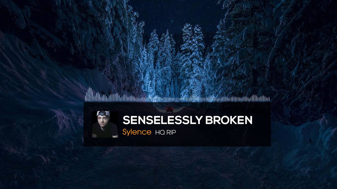 Sylence  - Senselessly Broken (HQ Rip)