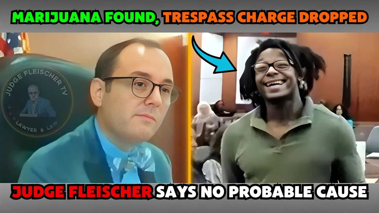 Marijuana Found! Judge Fleischer SHOCKS Court with No Probable Cause Ruling!