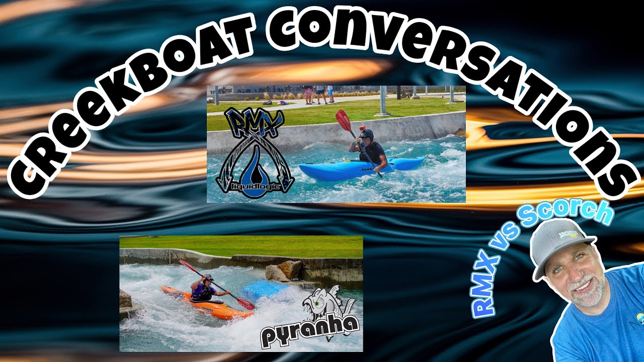 Creekboat Conversations: RMX vs Scorch