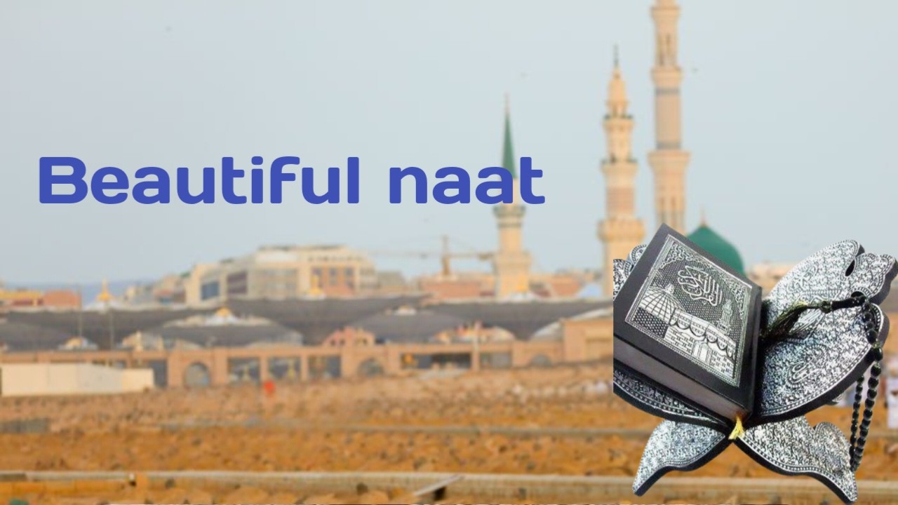 Beautiful naat ever