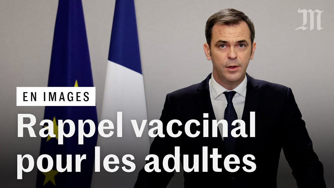 Covid-19 : Olivier Véran annonce un rappel de vaccination pour tous les adultes