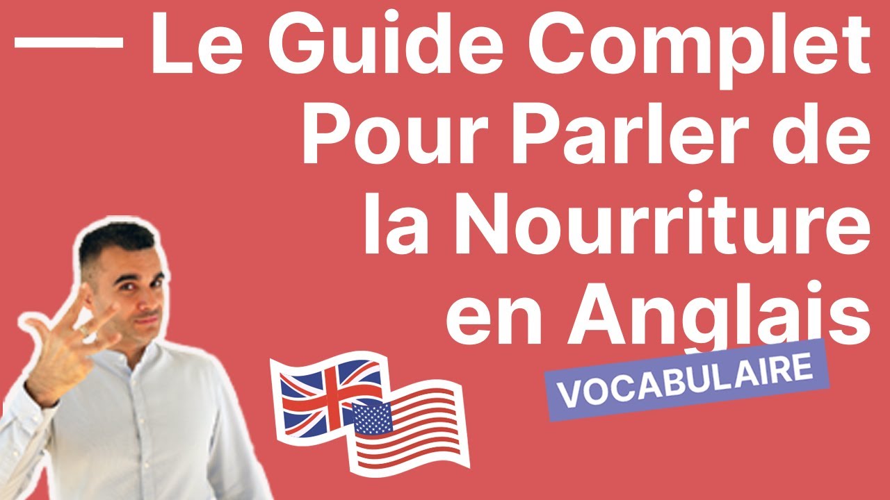Le Guide Complet Pour Parler de la Nourriture en Anglais