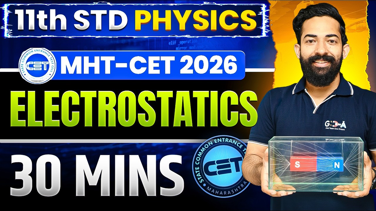 Electrostatics in 30 Minutes ⚡ | Class 11 Physics + MHT-CET 2026 Complete Chapter | Score Booster 