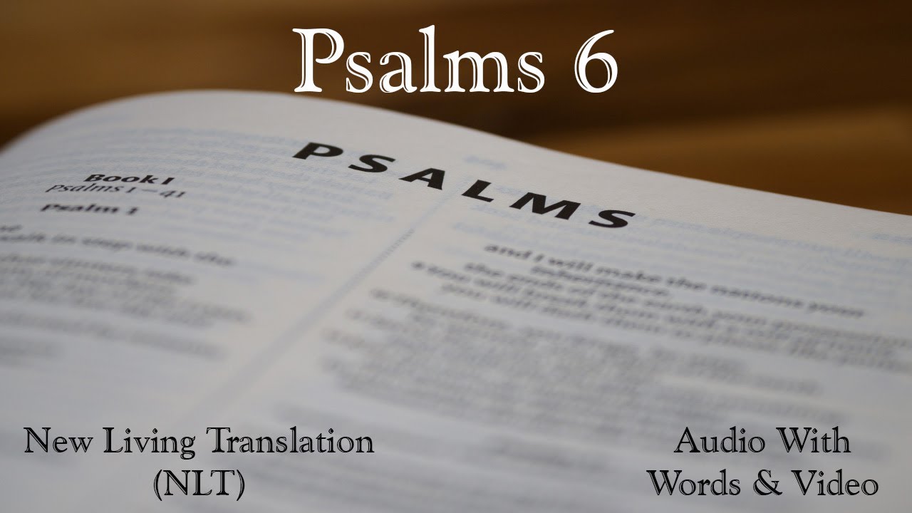 Psalms 6 - New Living Translation (NLT) Audio Bible