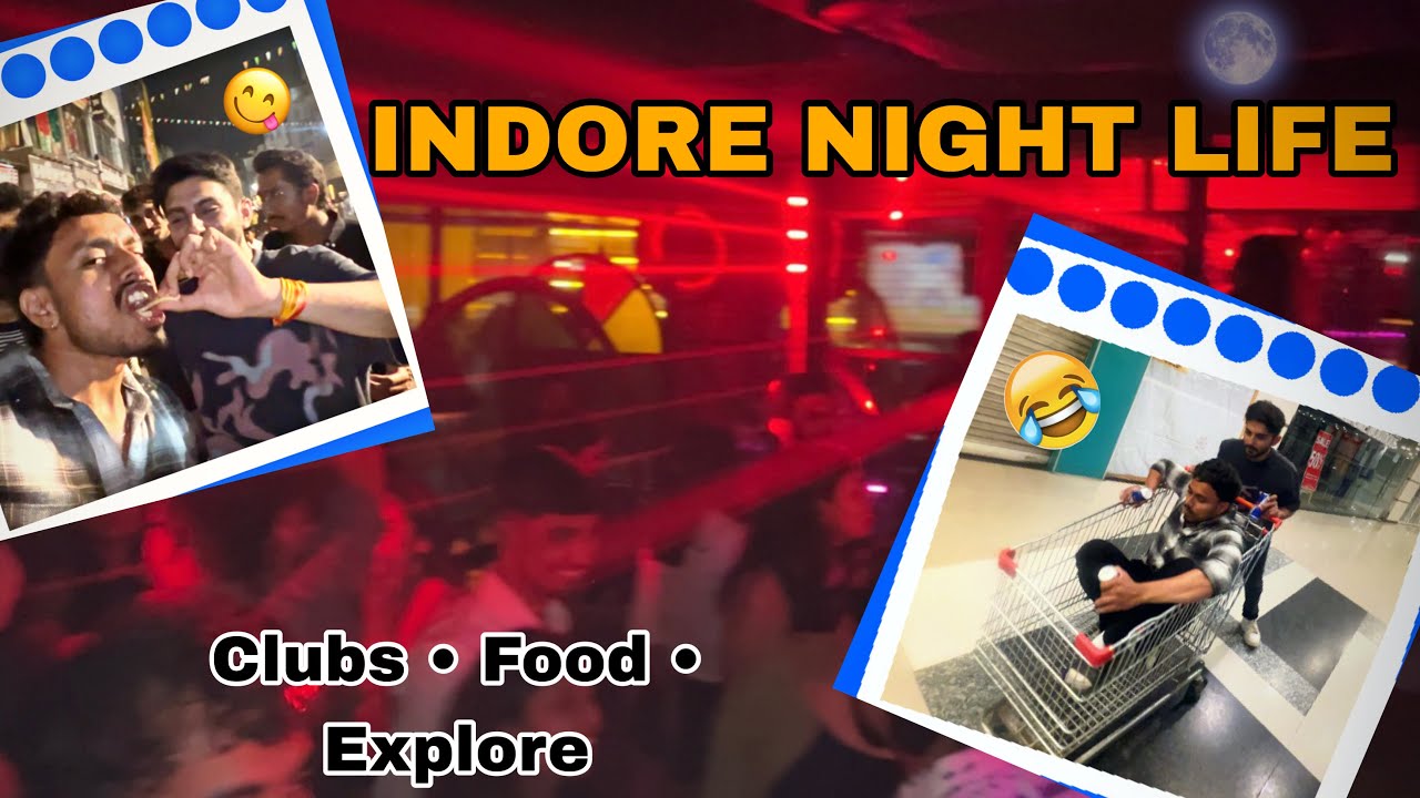 Indore Nightlife 🌃 | Exploring Clubs & Street Food