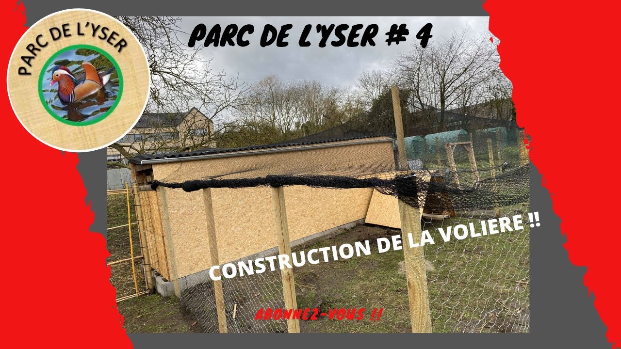 CONSTRUCTION DE LA VOLIERE