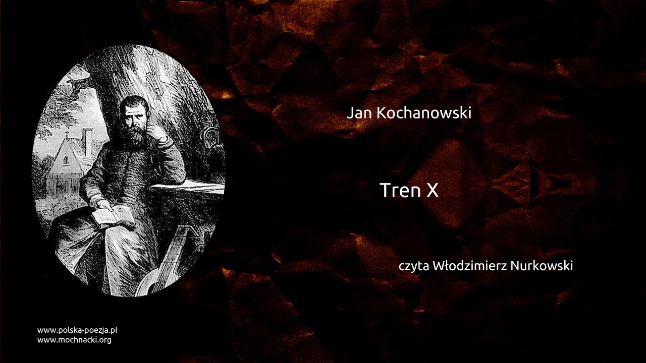 Jan Kochanowski - Tren X