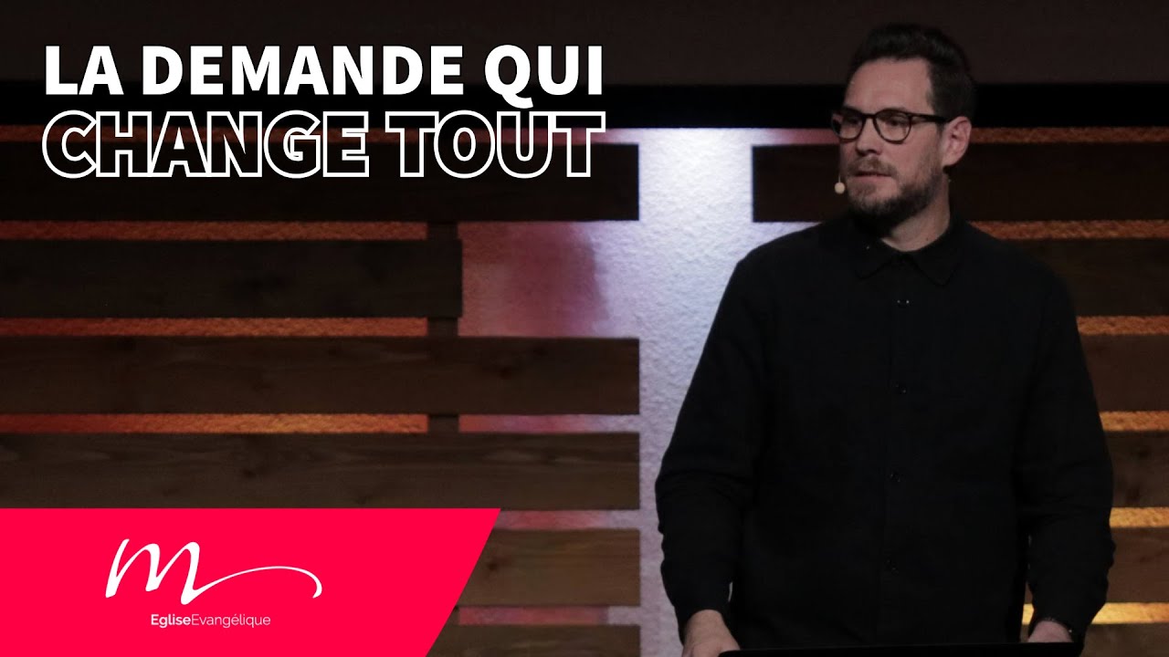 La demande qui change tout - Jérémie Chamard - Église M