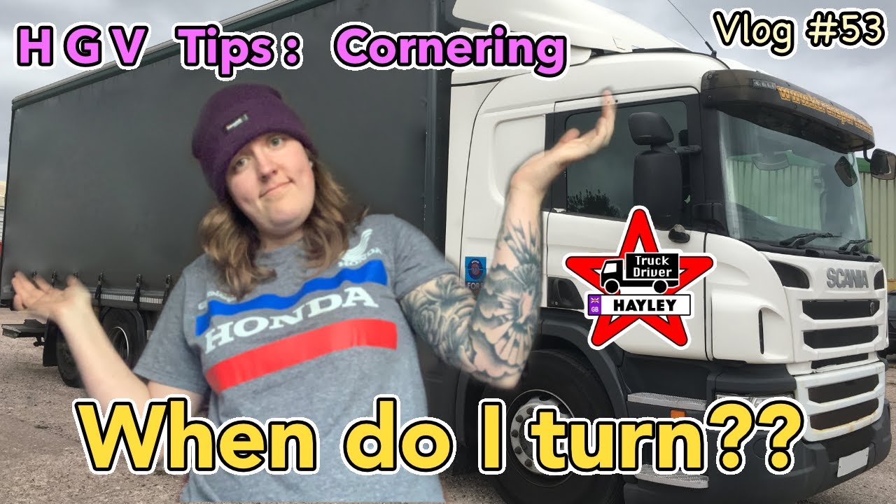 #53 - HGV Tips: Cornering and knowing when to turn