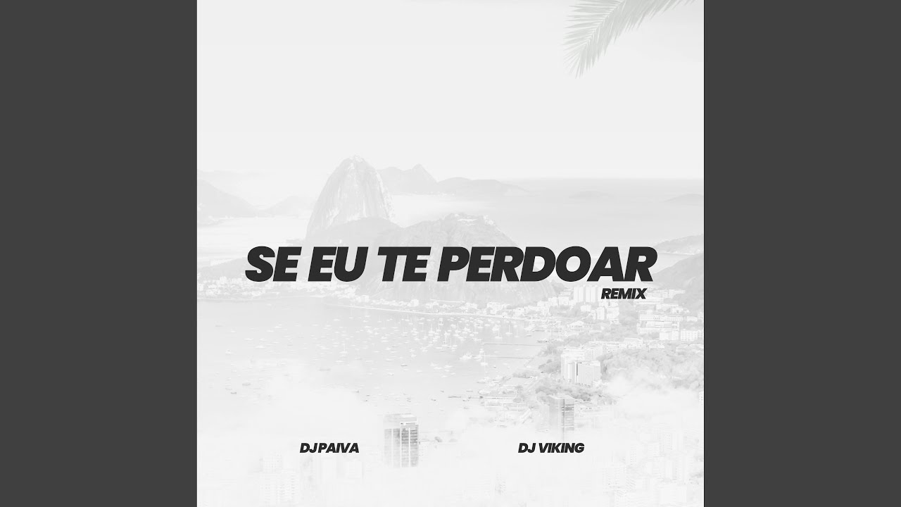 Se Eu Te Perdoar (Funk) (Dj Paiva Remix)