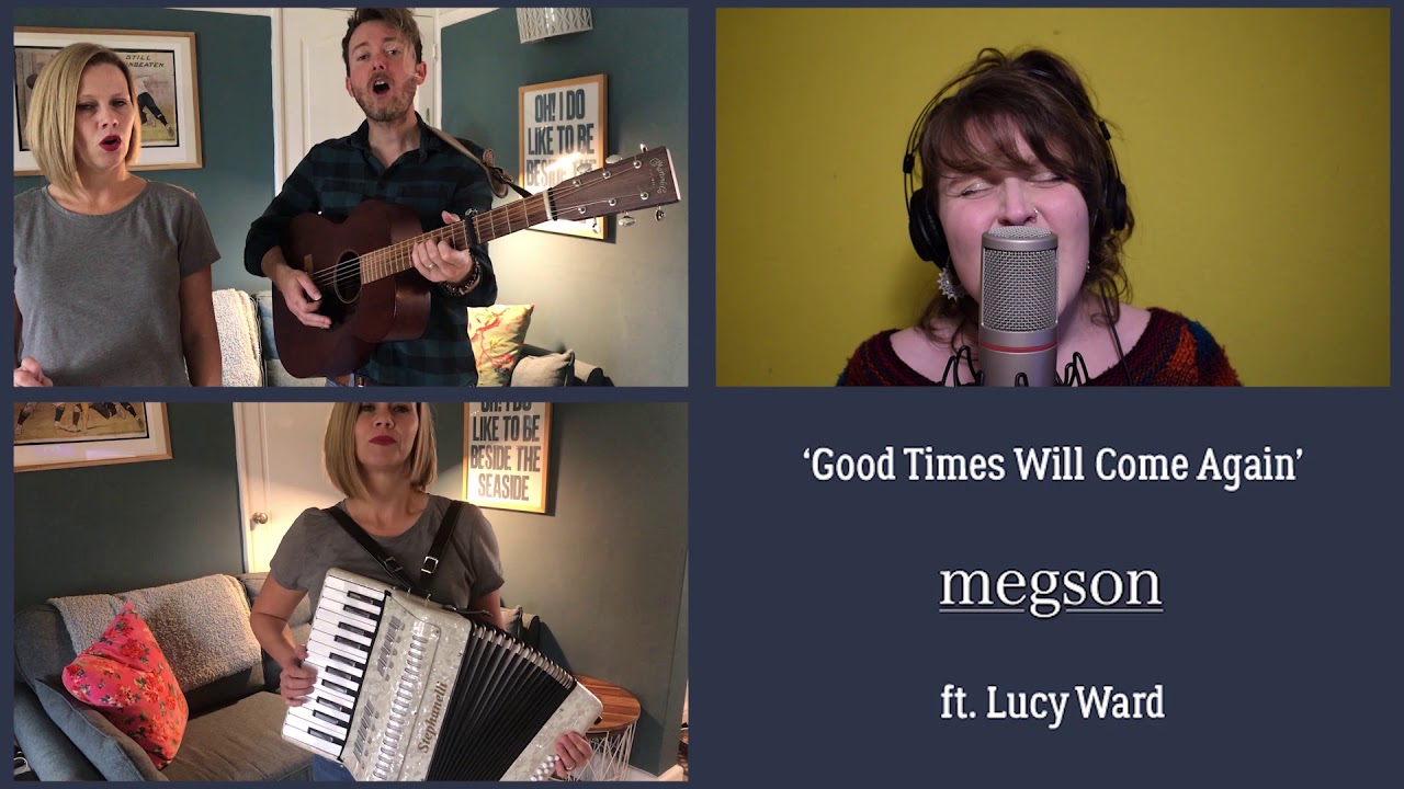 Good Times Will Come Again - Megson Ft Lucy Ward
