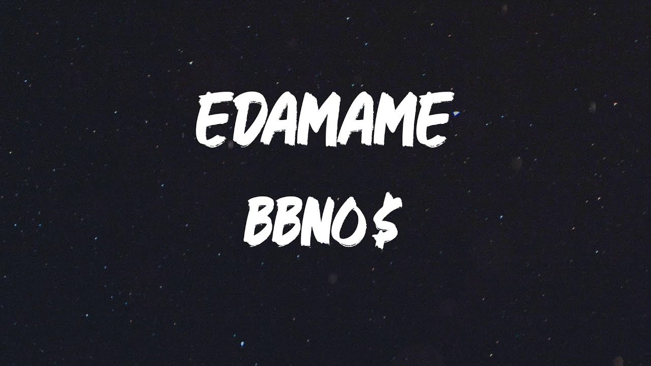 Bbno$ - edamame [Lyrics]