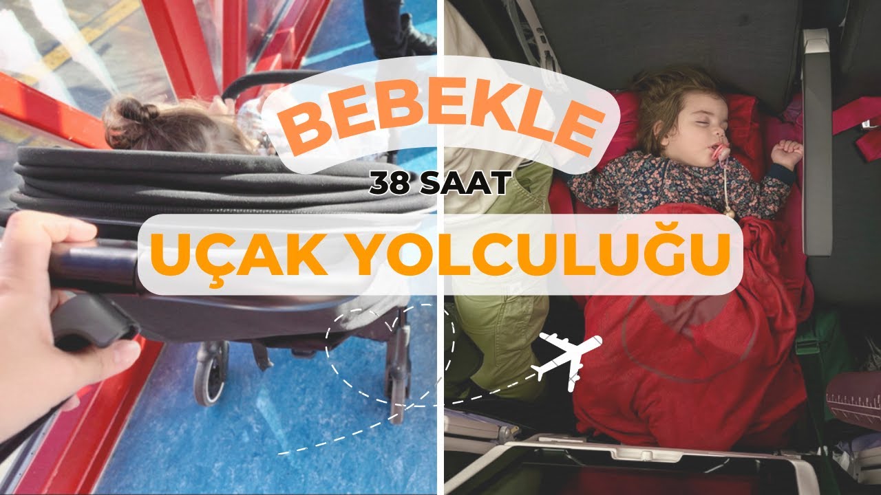 Bebekle Uzun Uçak Yolculuğu | 16 Saat Olması Gereken Uçuş 38 Saat Sürerse? | Kabin Bebek Arabası