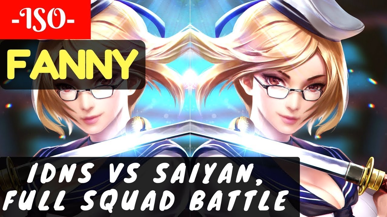 IDNS vs Saiyan, Full Squad Battle [Season 4 Top 1 Global Fanny] | -ISO- Fanny Gameplay #11