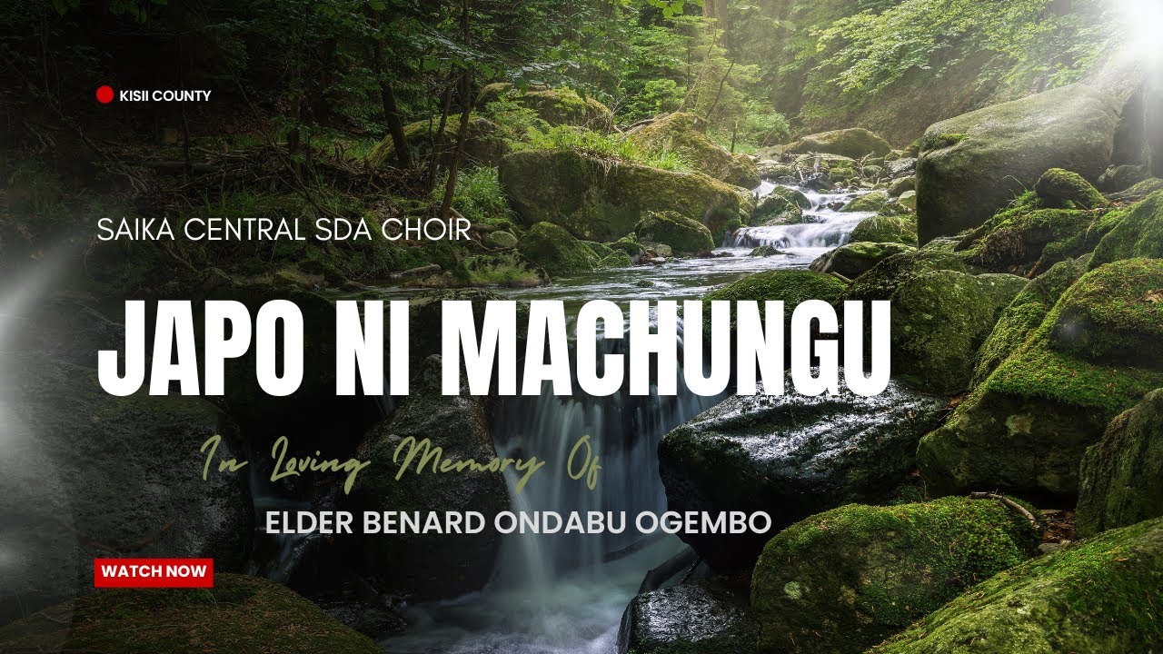 JAPO NI MACHUNGU // SAIKA CENTRAL CHURCH CHOIR// IN LOVING MEMORY OF ELDER BENARD ONDABU OGEMBO