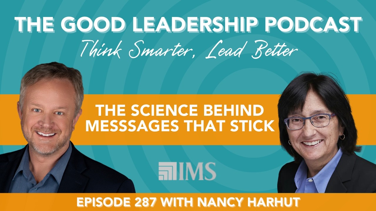 The Behavioral Science of Influence with Nancy Harhut and Charles Good | TGLP #287
