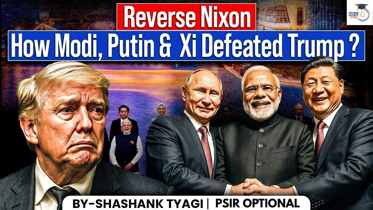 Trump’s Biggest Setback: India–Russia–China Alliance! | Shashank Tyagi | UPSC Optional StudyIQ