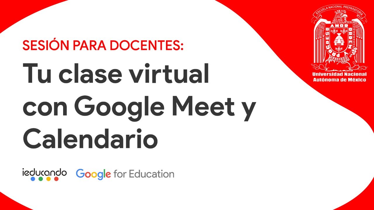 Tu clase virtual con Google Meet y Calendario | Docentes ENP-UNAM