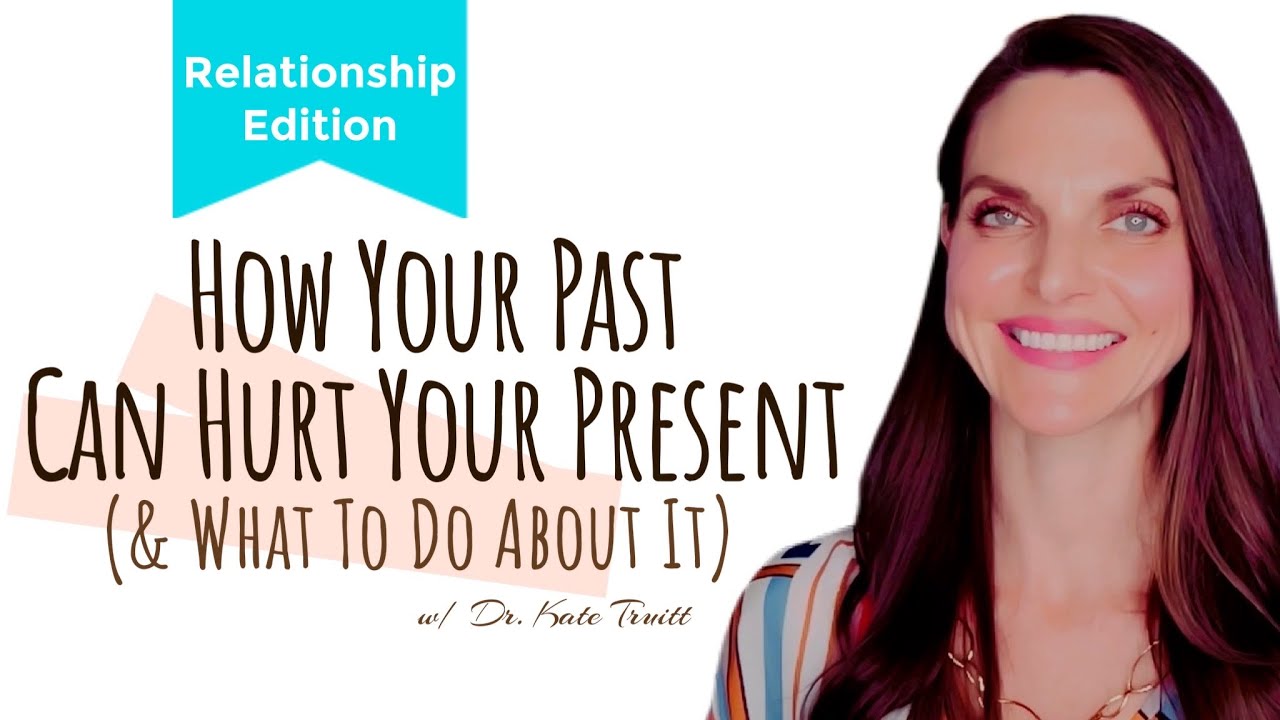 How past trauma & toxic relationships hurt new relationships - and therapy tools for healing