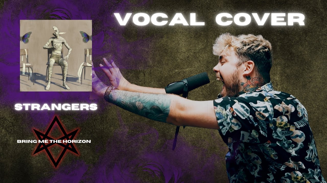 sTraNgeRs - Bring Me The Horizon VOCAL COVER - Billy Douglas