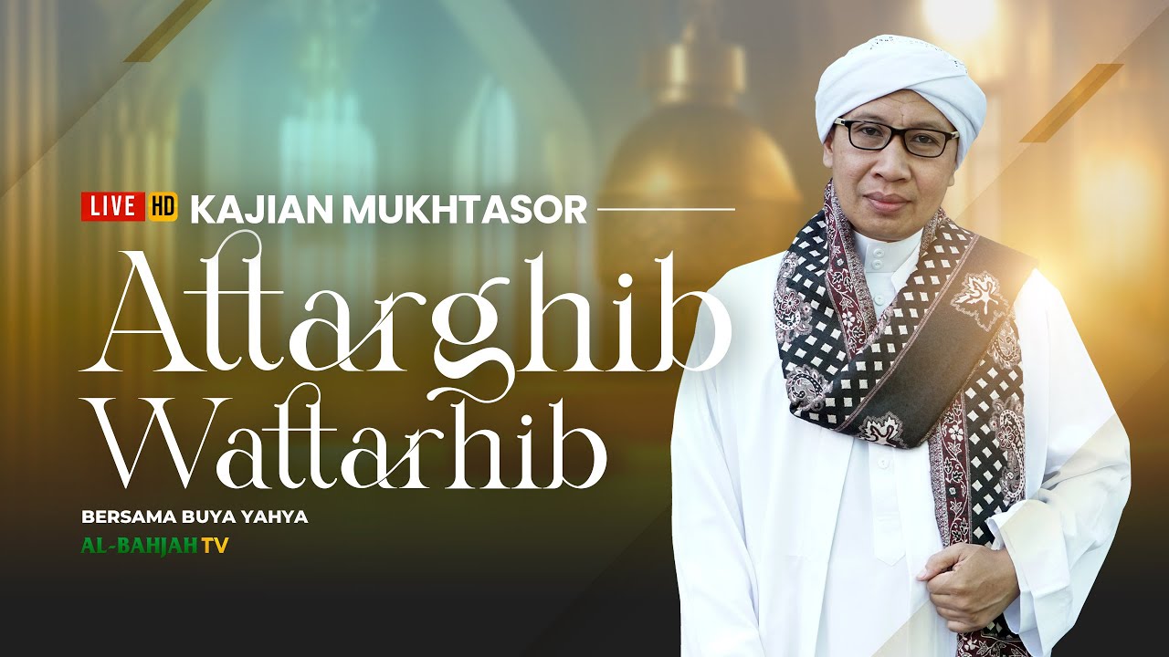 Kajian Mukhtasor Attarghib Wattarhib Bersama Buya Yahya | 13 Sya'ban 1447 H / 1 Februari 2026 M