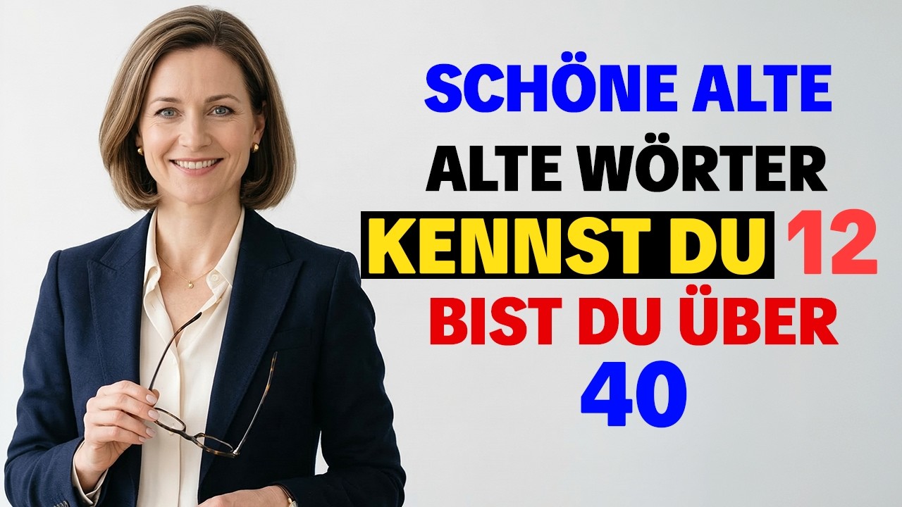 SCHÖNE ALTE WÖRTER KENNST DU 12, BIST DU ÜBER 40 😊