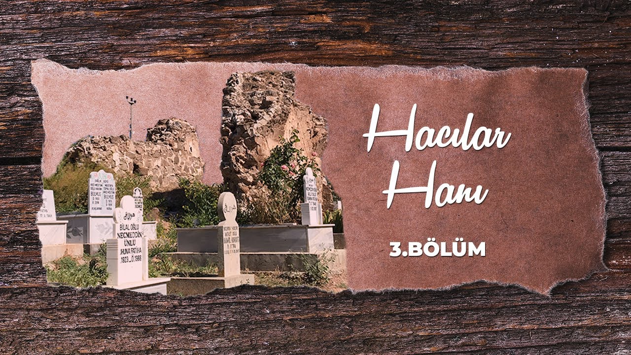 Maziden İzler-Hacılar Hanı