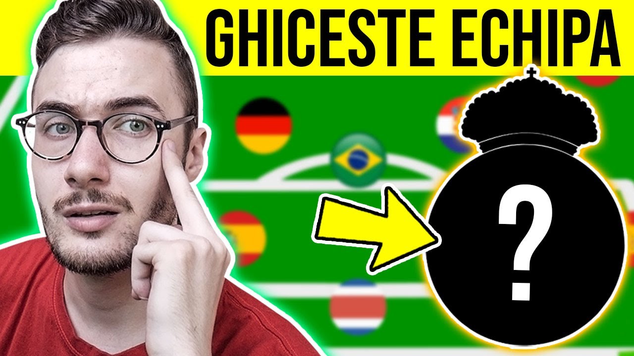 GHICESTE ECHIPA DUPA NATIONALITATEA JUCATORILOR !