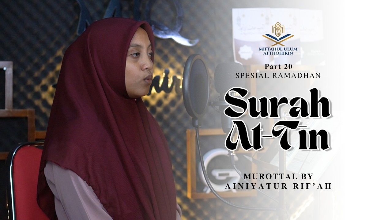 MUROTTAL [RAMADHAN] | Part 20 - Surah At-Tin Juz 30 | AINIYATUR RIF'AH.