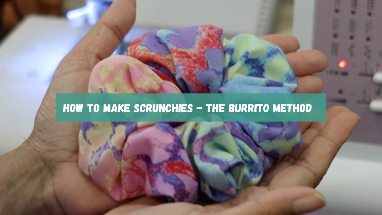 How to make scrunchies - The Burrito Method | DIY Scrunchies | Scrunchie Tutorial