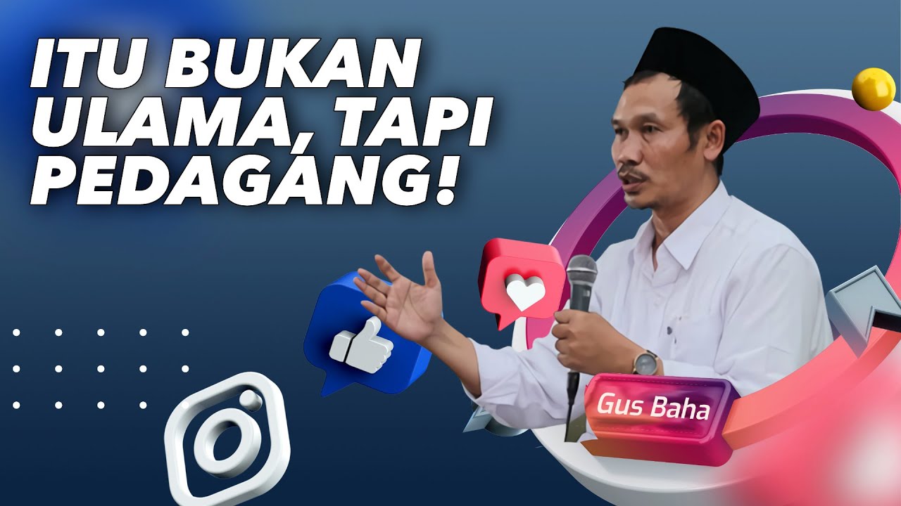 Itu Bukan Ulama, tapi Pedagang! - Gus Baha