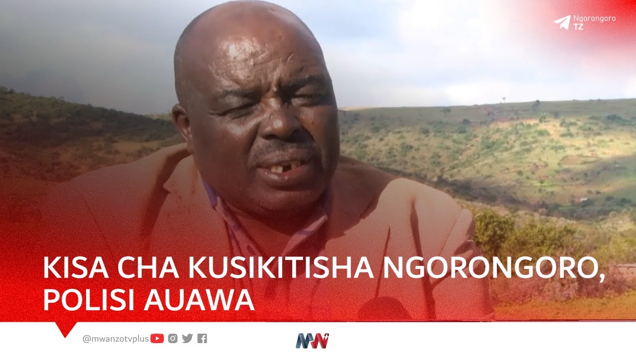 KISA CHA KUHUZUNISHA NGORONGORO, APEWA KESI YA MAUAJI YA ASKARI POLISI, NG'OMBE WATAIFISHWA