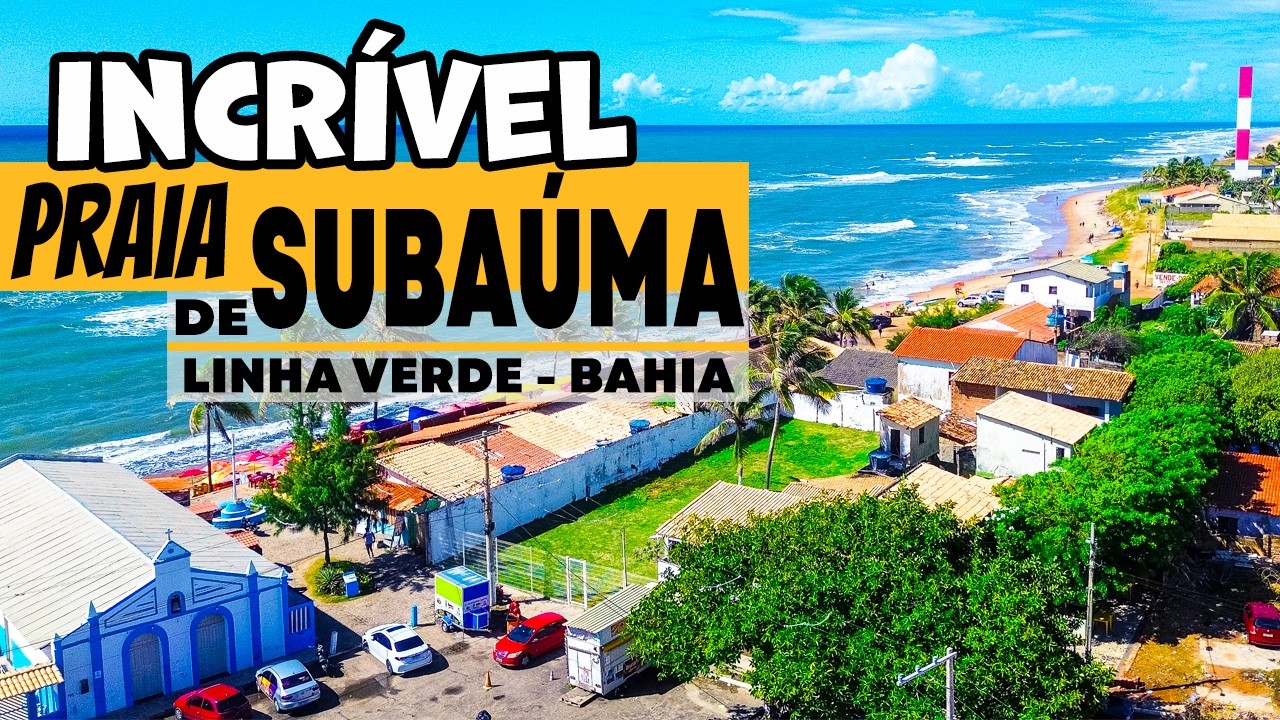 Praia de SUBAÚMA Bahia é o NOVO PARAÍSO no Litoral Norte? Venha descobrir