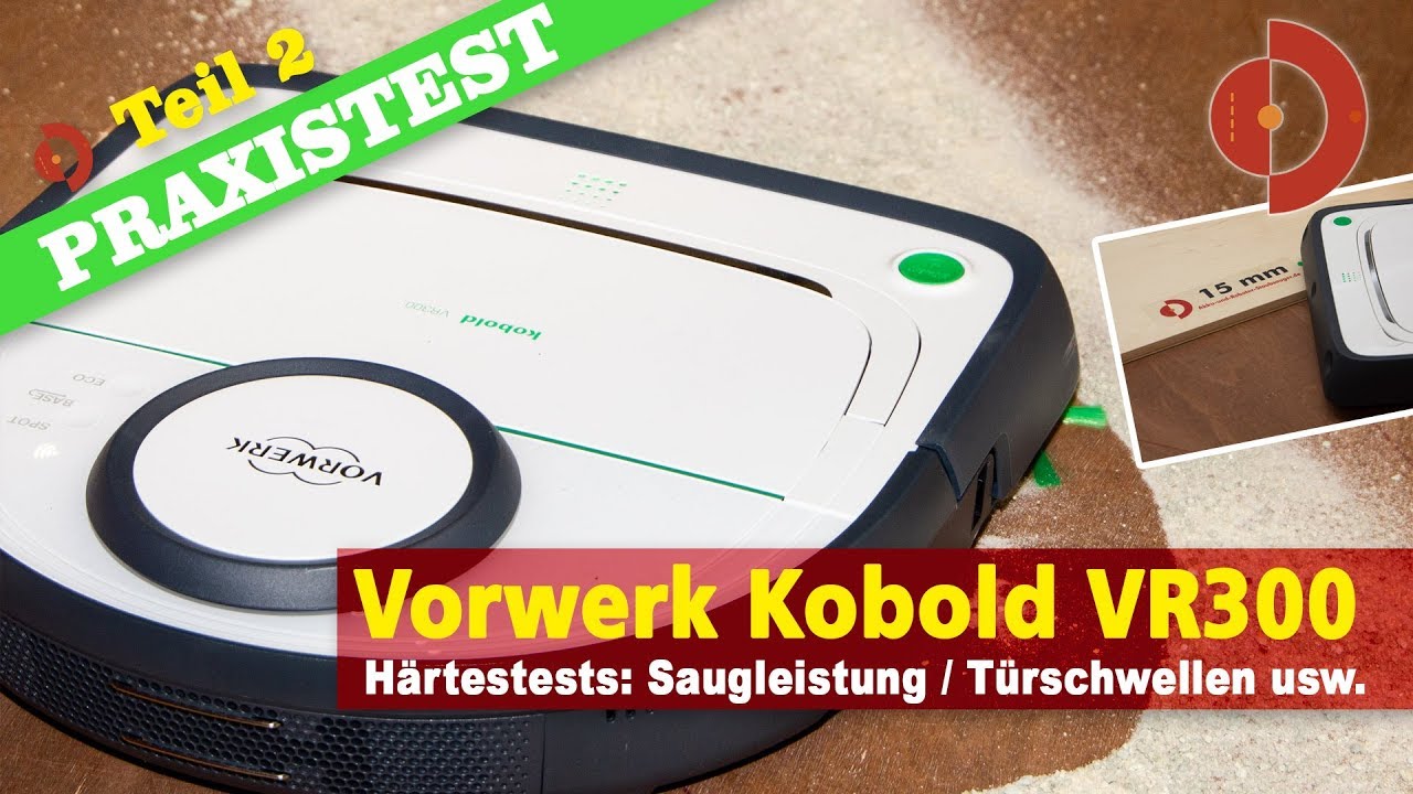 Vorwerk Kobold VR300 Test Teil 2 - Saugleistung und Türschwellen im Praxistest   [Saugroboter Test]