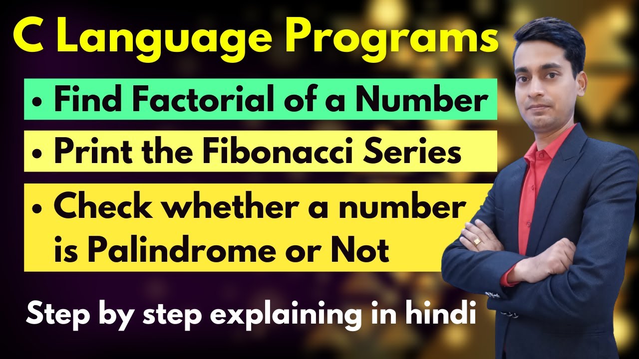 C Program | Factorial of a number | Print the Fibonacci Series | Number is Palindrome or Not | Hindi